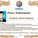 Meet our Global Peace Building team<br />❤ Furquan Ali in Pakistan<br />Join Now GPBNet ☛ Contact us to Receive Peace Ambassador certificate and work for peace in your area at www.ivacademy.net<br />Receive help from GPBNet #ForPeace:<br />-Join English for Peace FREE courses to get down language barriers<br />- Contact us to celebrate your country national day #ForPeace<br />- Send monthly your activities reports #ForPeace<br />-Say your Ideas #ForPeace at Next *Global Peace Talks* Show with Nicolae Cirpala to participate<br />All this just contact us WatsApp +7 981 130 83 85<br />*Vision:<br />- Ultimate Global Peace till 2027<br />- Peace in Nigeria, Belarus, Karabah, Yemen, Syria, Palestine Kashmir and all hot spots globally as soon as possible <br />- Healing Oceans and all Environment till 2027<br />- South and North Korea peaceful reunification till 2027<br />-World economy that benefits all nations and people to be set up globally till 2027<br />- All countries to stop weapons production and distribution and begin to invest in peace and in the well-being of humanity till 2027<br />- All families globally to receive God's Marriage Blessing till 2027 <br />- Planting and grow 1 billion trees globally till 2027<br />*About Global Peace Building Network #GPBNet founder Nicolae Cirpala Been a writer-global activist for 24 years working daily #ForPeace uniting People and Organizations to finalize Building ultimate World of Peace till 2027 with Global Peace Building Network <br />*Global Peace Building Network GPBNet works in 7 areas where you and every human being could join:<br /> 1. Leaders Association #ForPeace  <br />WatsApp https://chat.whatsapp.com/IrBEPUbhu7I1iPn0ROJB5B <br />Our Web Network https://ivacademy.net/en/groups/viewgroup/4-global-peace-building-network <br />2 Business, IT, Agriculture, Oceans, Invention, Aero and Cosmos Association for Peace #ForPeace<br />WatsApp https://chat.whatsapp.com/LIMQ8XY9wGnDEbmK9xX0iN <br />3 Media, Culture and Arts Association for Peace #ForPeace<br />WatsApp https://chat.whatsapp.com/HJsR7oX5ZzzEJL9I2uG4mz <br />4. Schools, Universities, Education and Academia Association for Peace  #ForPeace<br />FB https://www.facebook.com/ForPeace1 <br />5. Youth, Volunteers, Internships, Ecology, Sports, Hobby, Wellness, Travel and Global Village Association for Peace  #ForPeace<br />WatsApp https://chat.whatsapp.com/EHLsWoI8ZJMGxGuq7snRbd <br />Our Web Network https://ivacademy.net/en/groups/viewgroup/7-volunteer-online-internships <br />6 Social Service, Charities, Help Children, Health and Families Association for Peace #ForPeace<br />7 Interfaith, Spirituality, Futurology Association for Peace #ForPeace<br />WatsApp https://chat.whatsapp.com/Ex39EEkOPnqEPGWzvSq0xK <br />Our Web Network  https://ivacademy.net/en/groups/viewgroup/6-message-to-billions <br />*We have team in your country contact +7 981 130 83 85 whatsapp to join yours<br />*Became GPBNet Representative in your: -Community -Tribe -Clan -Group -College - University -Location  -City  OR  -Region<br />Send desired representative level to irffmd@gmail.com <br />* Became #GPBNet Member and Work with Us on our Programs as :      - Patron: Share your knowledge with us -Trustee: Share your assets and resources with us -Program Coordinator:  Share your expertise and management skills with us <br /> -Volunteer: Work with us closely <br />https://chat.whatsapp.com/KfKktTUIXk6Gdawq4cZ09T<br />-Donor: Support us for our Program and Work in collaboration - Adviser: Support us with your knowledge and experience -Management Team: Work with us to manage our office<br /> ☛ let's become Best Friends, <br />join now global peacemakers team and invite your friends,<br />post comments to my Vital discussions in: <br />Instagram www.instagram.com/MessageToBillions <br />Twitter www.twitter.com/ivacademynet <br />and Youtube www.youtube.com/c/MessageToBillions <br />Download my books  www.vacademy.net/en/market/books<br />subscribe, share #MessageToBillions <br />and<br />#ForPeace Cooperation, to Donate, to invite me as Guest Speaker at your online or offline events, to Volunteer, to receive marriage blessing call me +7 981 130 83 85 phone whatsapp